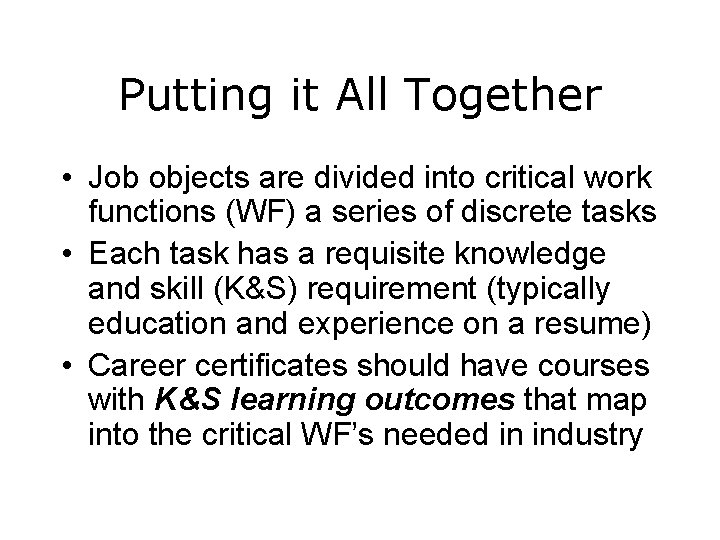 Putting it All Together • Job objects are divided into critical work functions (WF)