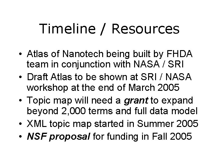 Timeline / Resources • Atlas of Nanotech being built by FHDA team in conjunction
