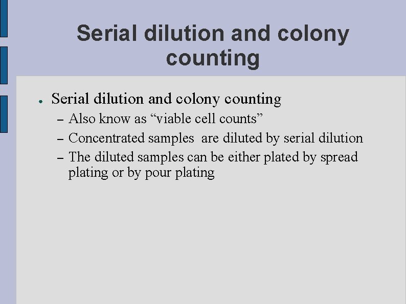 Serial dilution and colony counting ● Serial dilution and colony counting – – –