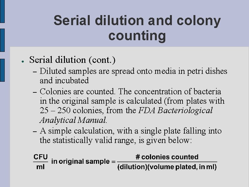 Serial dilution and colony counting ● Serial dilution (cont. ) – – – Diluted