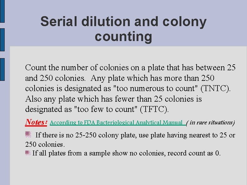 Serial dilution and colony counting Count the number of colonies on a plate that