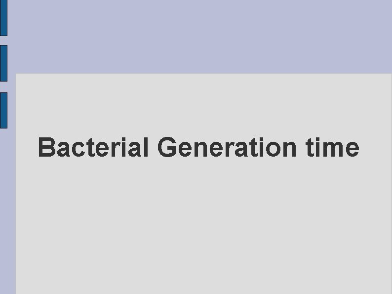 Bacterial Generation time 