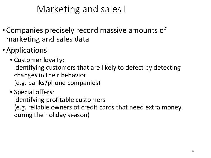 Marketing and sales I • Companies precisely record massive amounts of marketing and sales