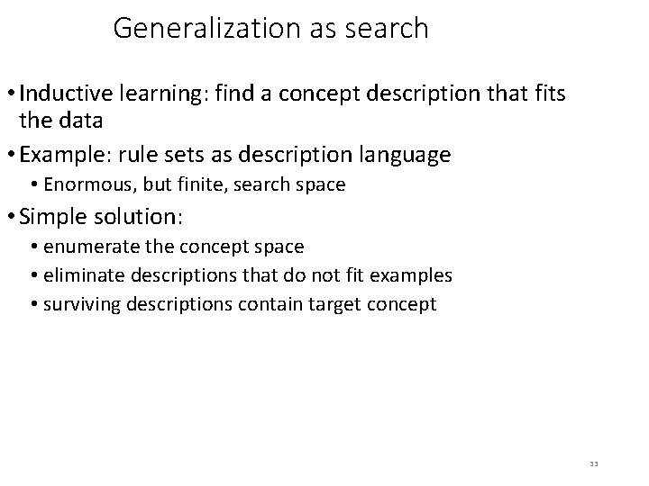 Generalization as search • Inductive learning: find a concept description that fits the data