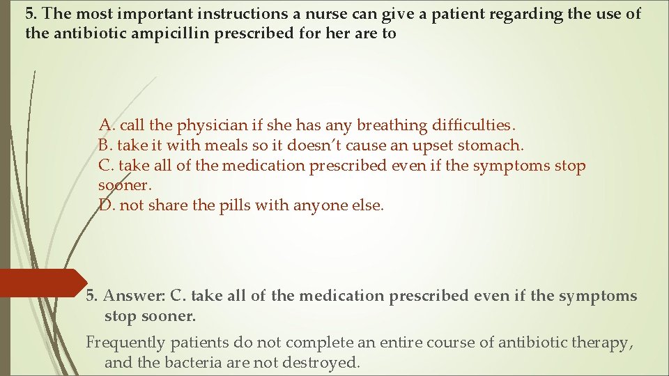 5. The most important instructions a nurse can give a patient regarding the use