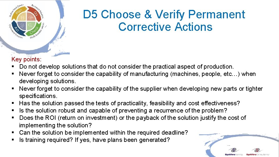 D 5 Choose & Verify Permanent Corrective Actions Key points: § Do not develop