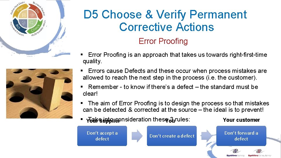 D 5 Choose & Verify Permanent Corrective Actions Error Proofing § Error Proofing is