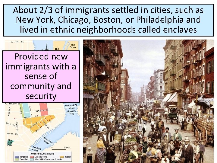 About 2/3 of immigrants settled in cities, such as New York, Chicago, Boston, or