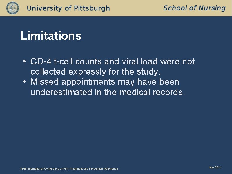 Limitations • CD-4 t-cell counts and viral load were not collected expressly for the