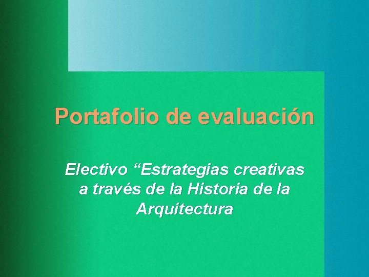 Portafolio de evaluación Electivo “Estrategias creativas a través de la Historia de la Arquitectura