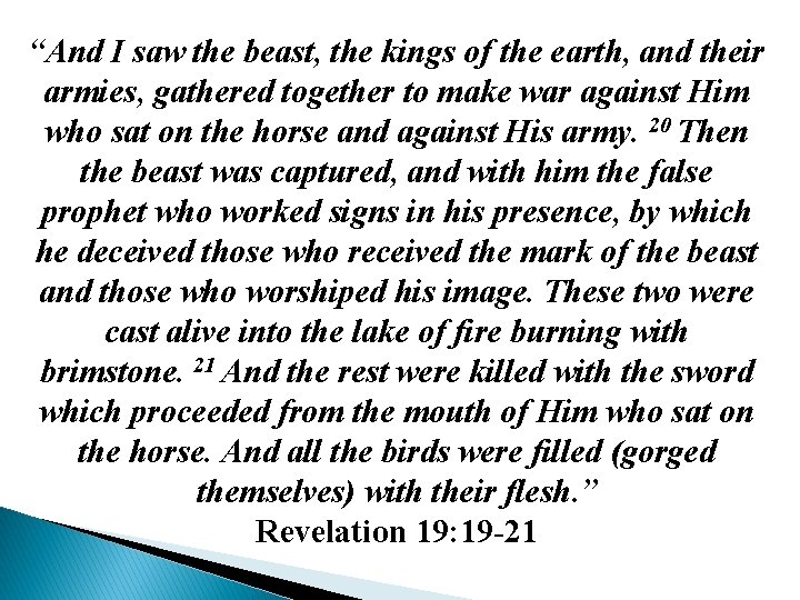 “And I saw the beast, the kings of the earth, and their armies, gathered
