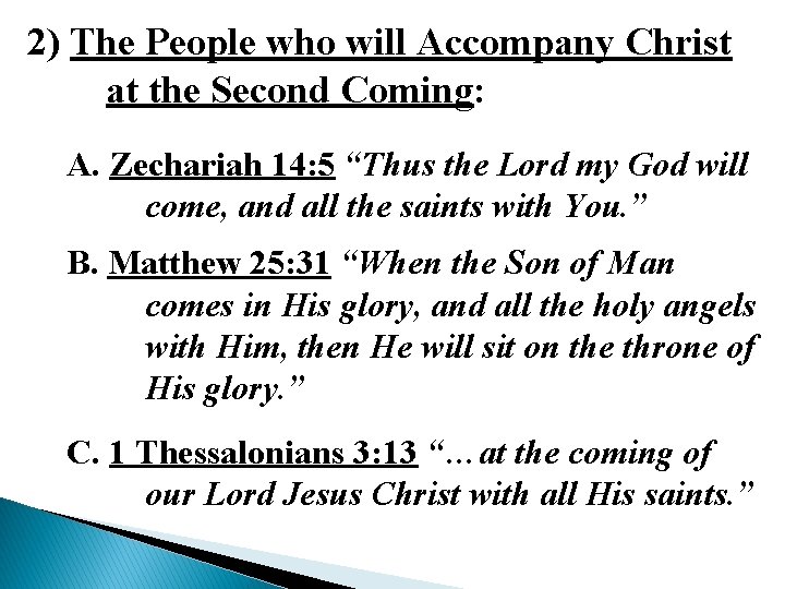 2) The People who will Accompany Christ at the Second Coming: A. Zechariah 14: