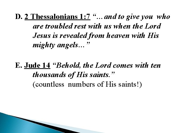 D. 2 Thessalonians 1: 7 “…and to give you who are troubled rest with