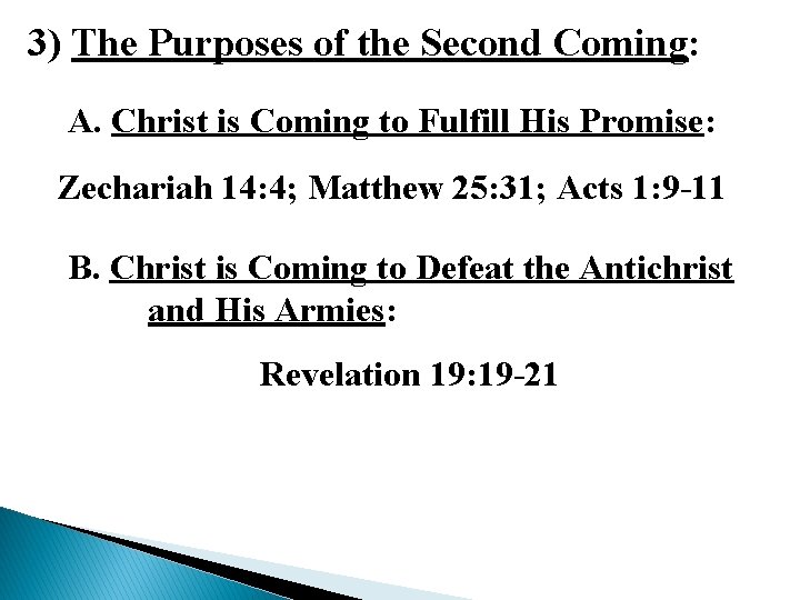 3) The Purposes of the Second Coming: A. Christ is Coming to Fulfill His