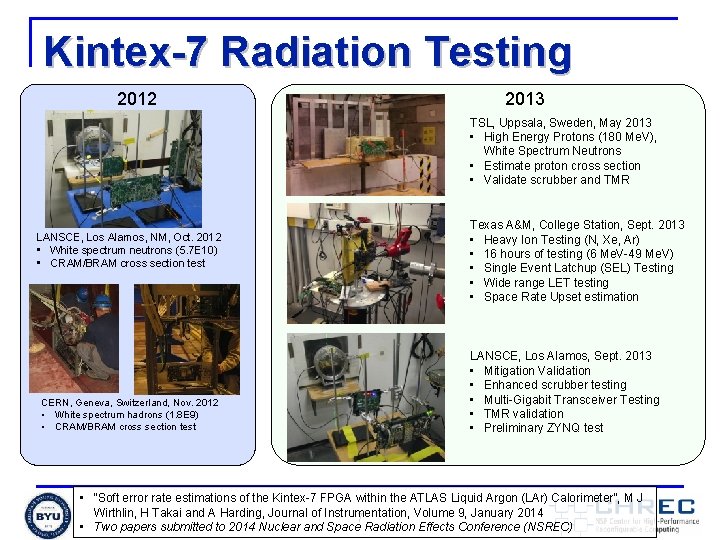 Kintex-7 Radiation Testing 2012 2013 TSL, Uppsala, Sweden, May 2013 • High Energy Protons