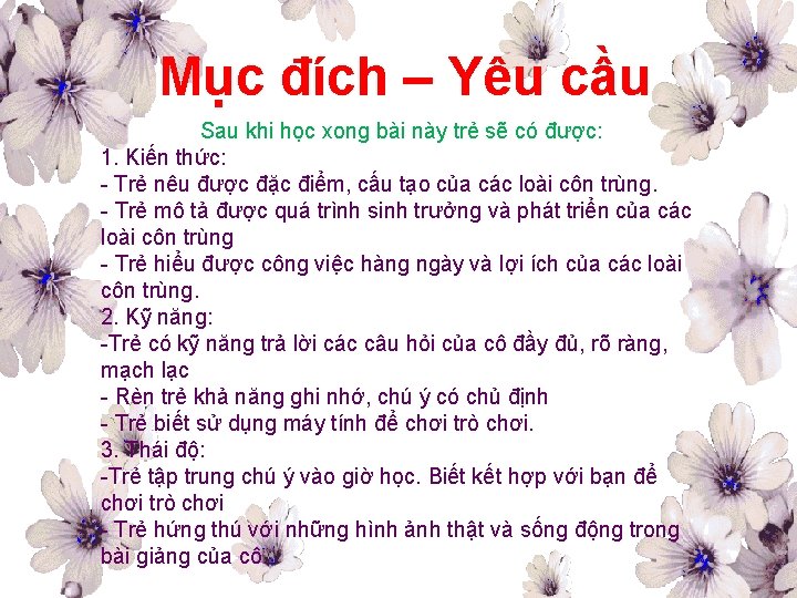 Mục đích – Yêu cầu Sau khi học xong bài này trẻ sẽ có