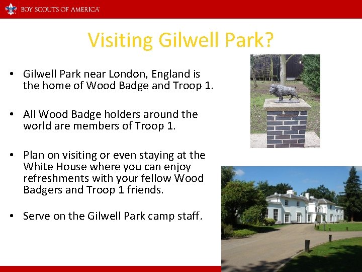 Visiting Gilwell Park? • Gilwell Park near London, England is the home of Wood