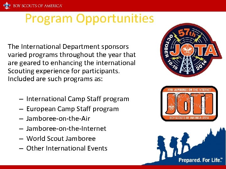 Program Opportunities The International Department sponsors varied programs throughout the year that are geared