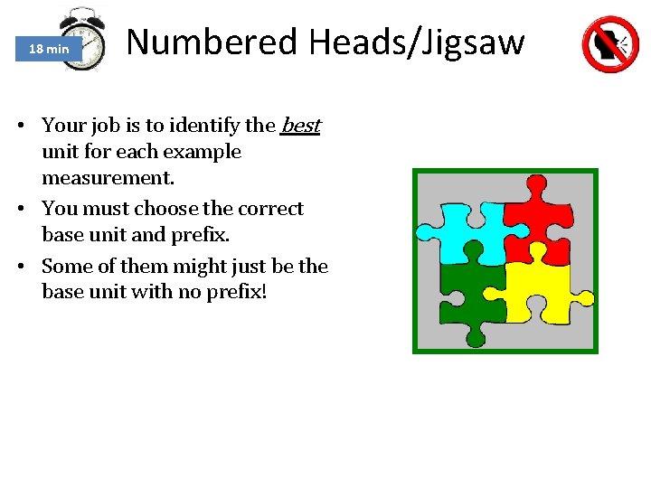 18 min Numbered Heads/Jigsaw • Your job is to identify the best unit for