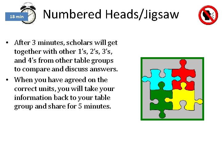 18 min Numbered Heads/Jigsaw • After 3 minutes, scholars will get together with other