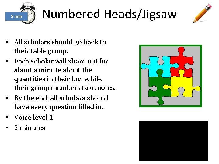 5 min Numbered Heads/Jigsaw • All scholars should go back to their table group.