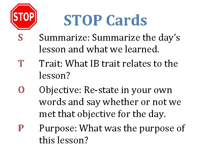 STOP Cards S T O P Summarize: Summarize the day’s lesson and what we