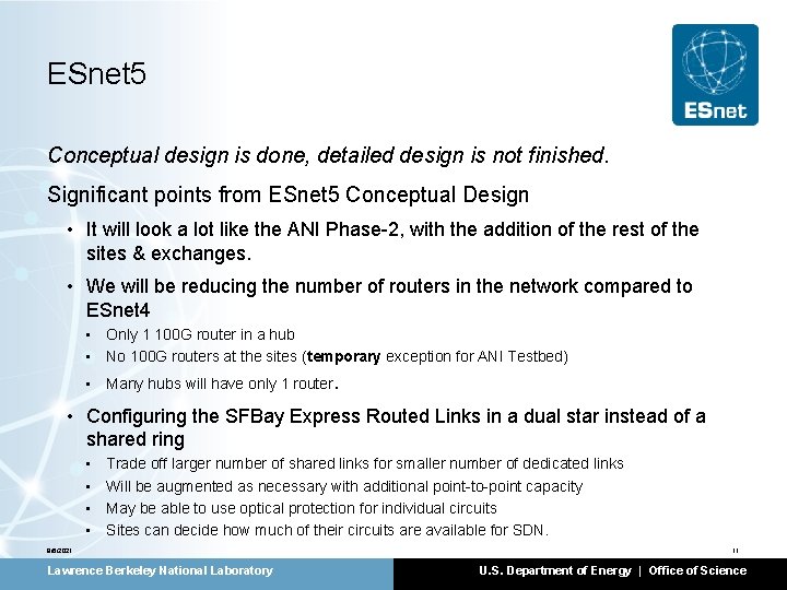 ESnet 5 Conceptual design is done, detailed design is not finished. Significant points from