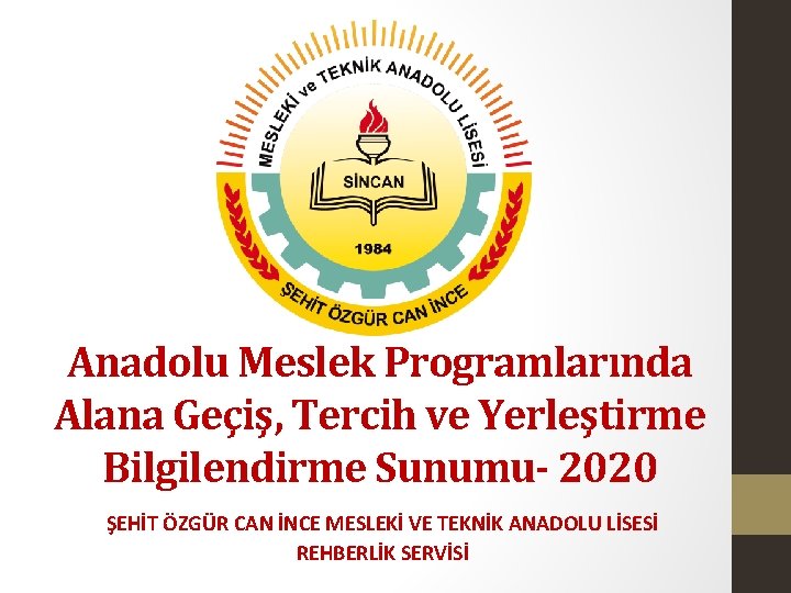 Anadolu Meslek Programlarında Alana Geçiş, Tercih ve Yerleştirme Bilgilendirme Sunumu- 2020 ŞEHİT ÖZGÜR CAN