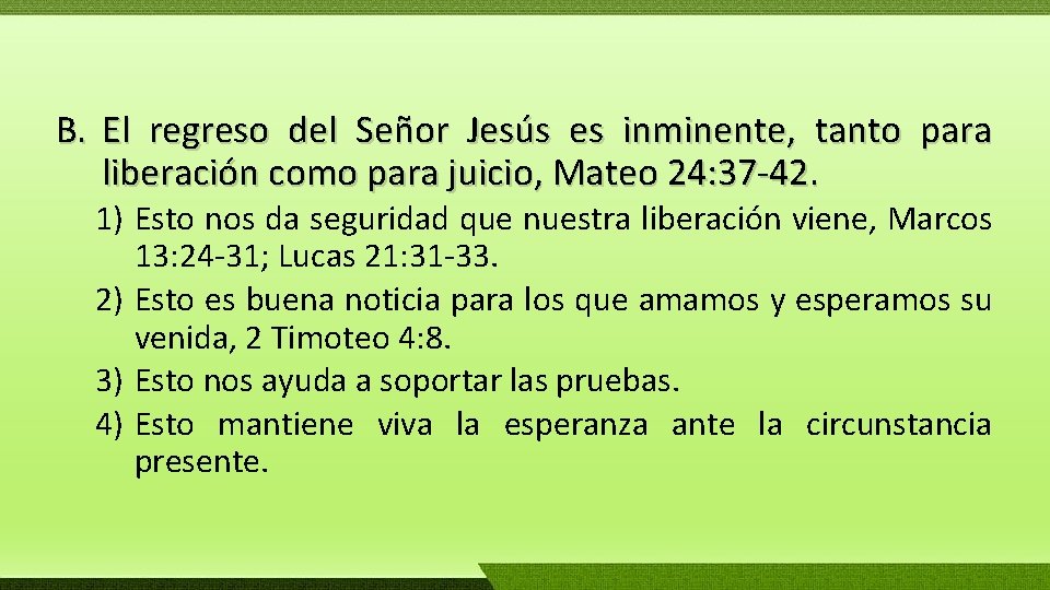 B. El regreso del Señor Jesús es inminente, tanto para liberación como para juicio,