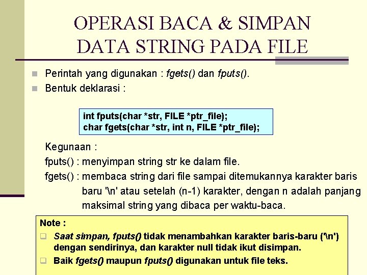 OPERASI BACA & SIMPAN DATA STRING PADA FILE n Perintah yang digunakan : fgets()