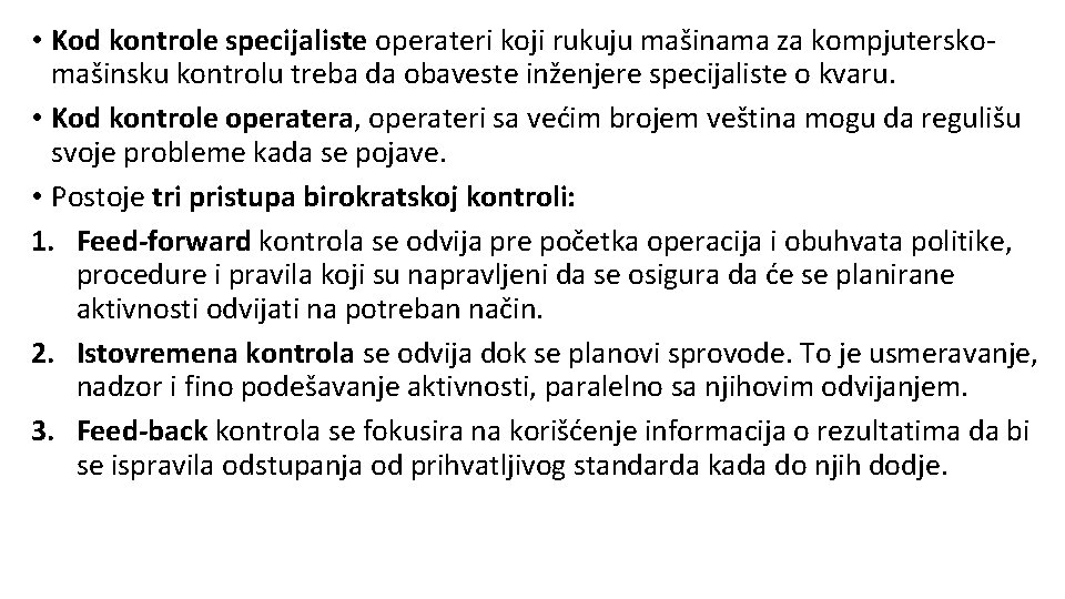  • Kod kontrole specijaliste operateri koji rukuju mašinama za kompjuterskomašinsku kontrolu treba da