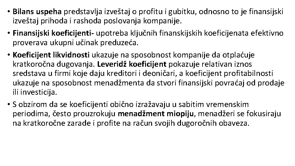  • Bilans uspeha predstavlja izveštaj o profitu i gubitku, odnosno to je finansijski