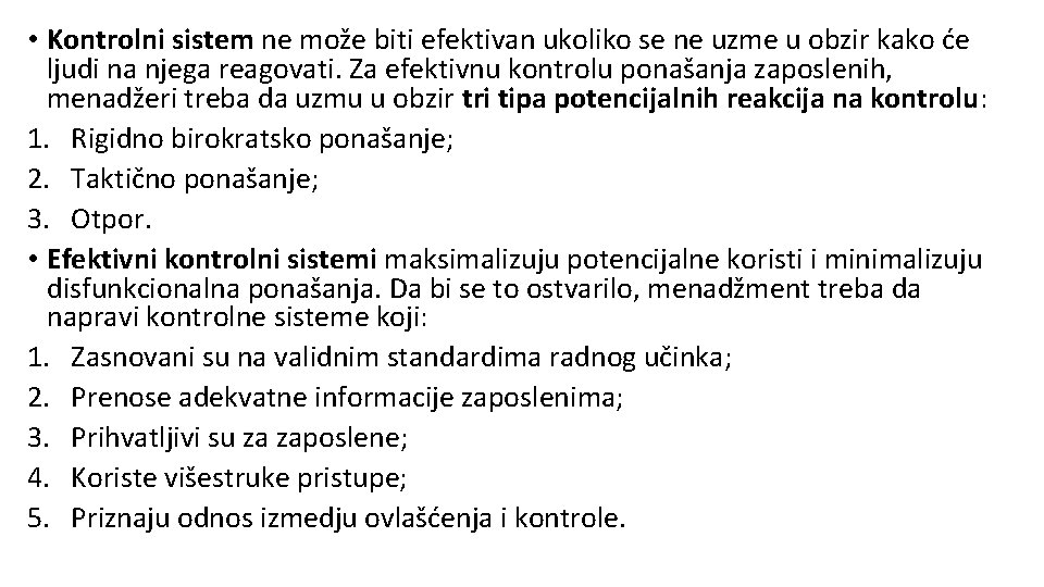  • Kontrolni sistem ne može biti efektivan ukoliko se ne uzme u obzir