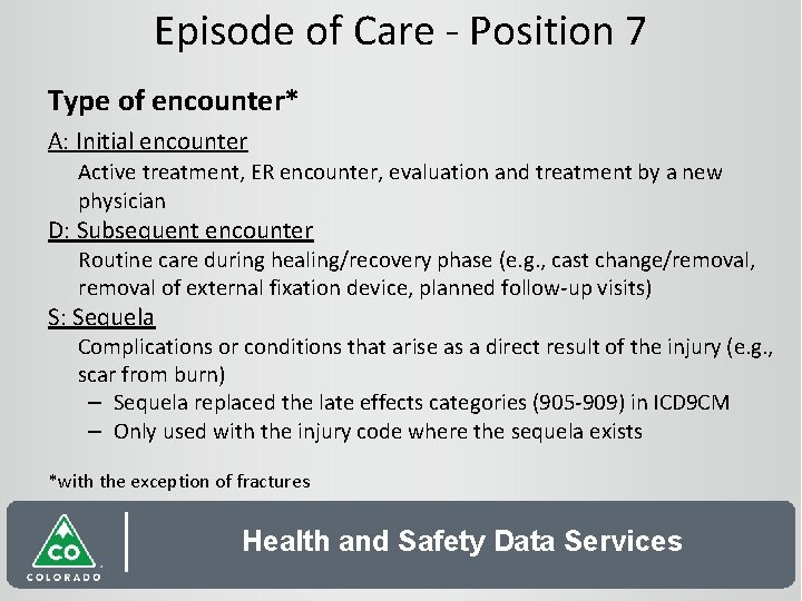 Episode of Care - Position 7 Type of encounter* A: Initial encounter Active treatment,
