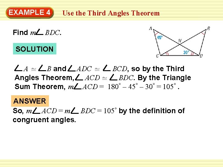 Warm-Up 4 Exercises EXAMPLE Use the Third Angles Theorem Find m BDC. SOLUTION A