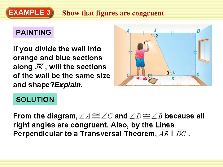 Warm-Up 3 Exercises EXAMPLE Show that figures are congruent PAINTING If you divide the