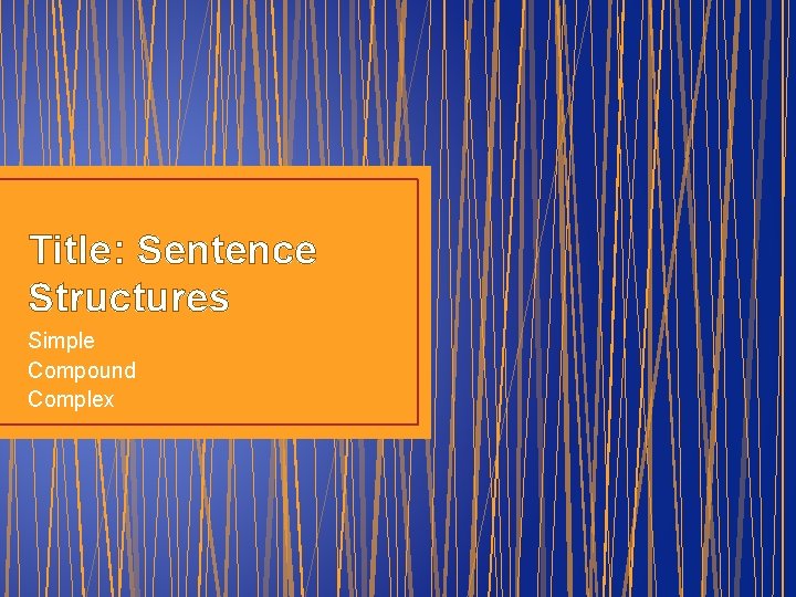 Title: Sentence Structures Simple Compound Complex 