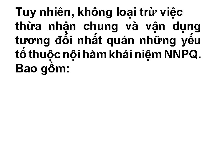 Tuy nhiên, không loại trừ việc thừa nhận chung và vận dụng tương đối