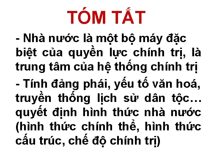 TÓM TẮT - Nhà nước là một bộ máy đặc biệt của quyền lực