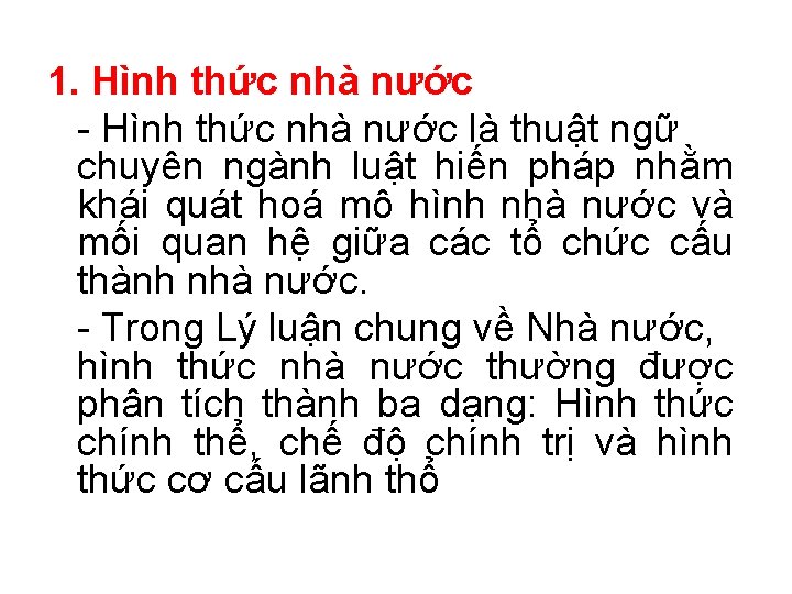 1. Hình thức nhà nước - Hình thức nhà nước là thuật ngữ chuyên