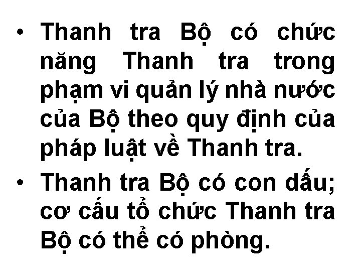  • Thanh tra Bộ có chức năng Thanh tra trong phạm vi quản