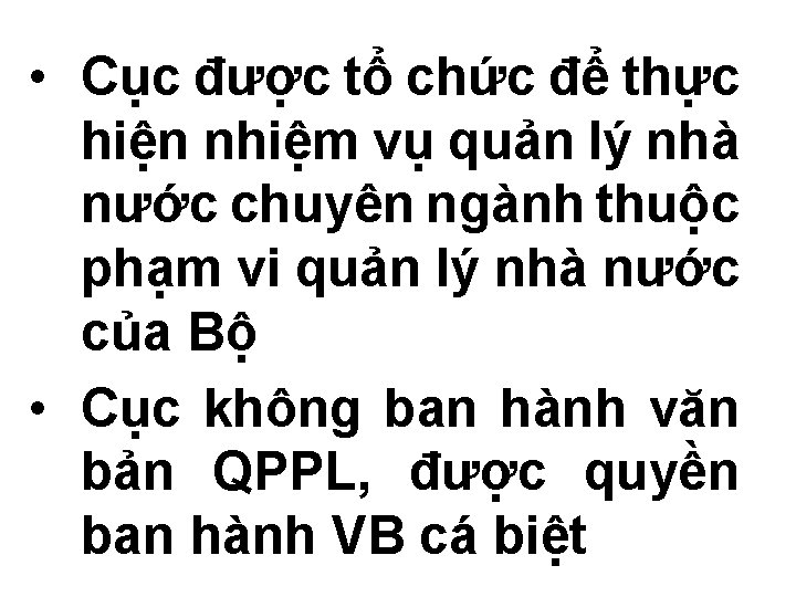  • Cục được tổ chức để thực hiện nhiệm vụ quản lý nhà