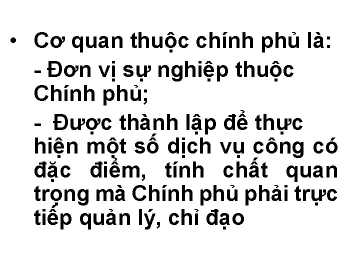  • Cơ quan thuộc chính phủ là: - Đơn vị sự nghiệp thuộc