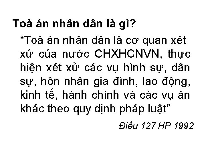 Toà án nhân dân là gì? “Toà án nhân dân là cơ quan xét