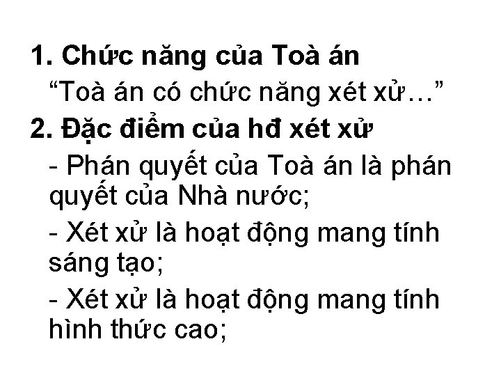 1. Chức năng của Toà án “Toà án có chức năng xét xử…” 2.