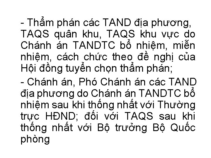 - Thẩm phán các TAND địa phương, TAQS quân khu, TAQS khu vực do