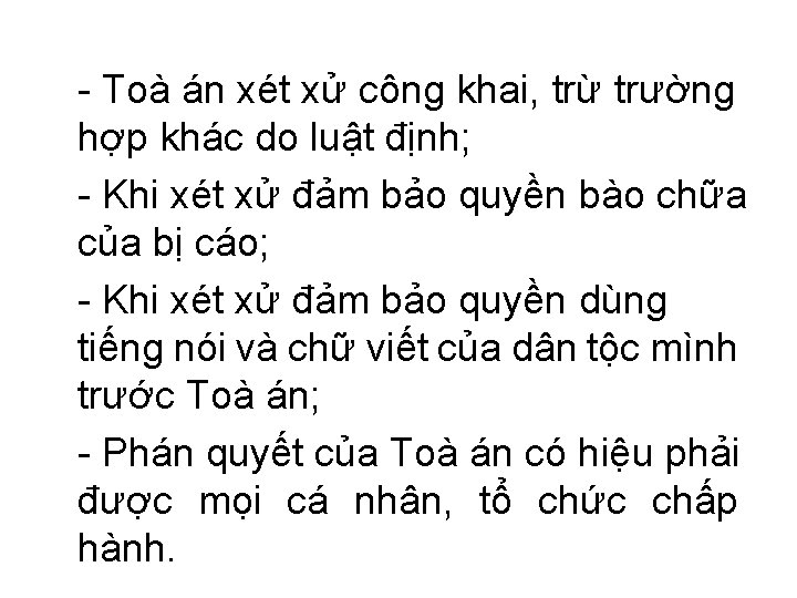 - Toà án xét xử công khai, trừ trường hợp khác do luật định;