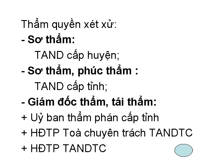 Thẩm quyền xét xử: - Sơ thẩm: TAND cấp huyện; - Sơ thẩm, phúc