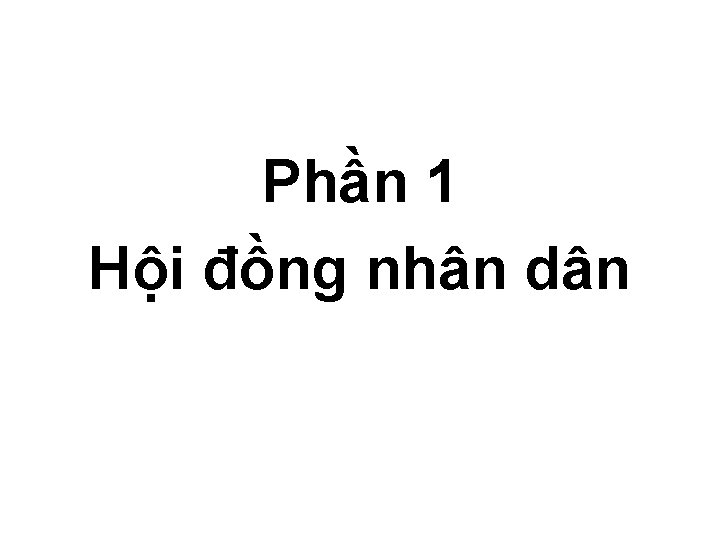 Phần 1 Hội đồng nhân dân 