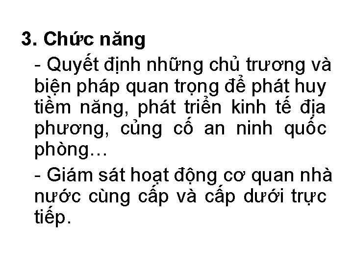 3. Chức năng - Quyết định những chủ trương và biện pháp quan trọng